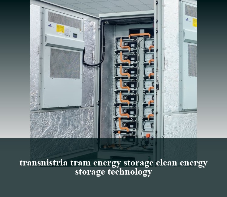 transnistria tram energy storage clean energy storage technology