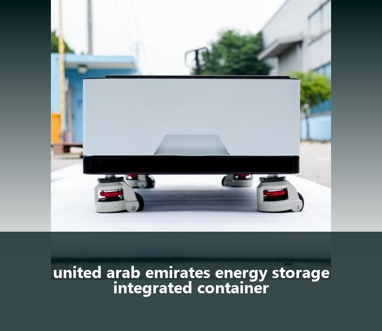 united arab emirates energy storage integrated container