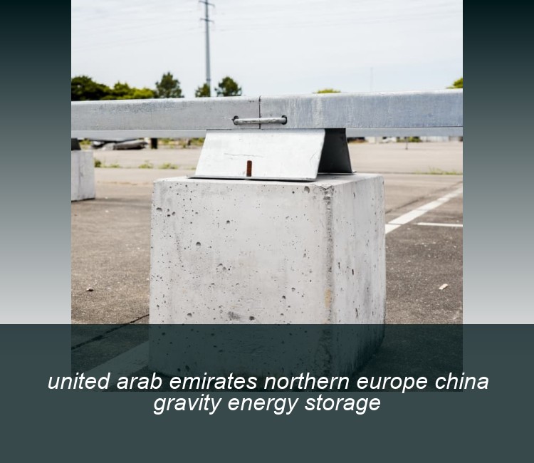 united arab emirates northern europe china gravity energy storage
