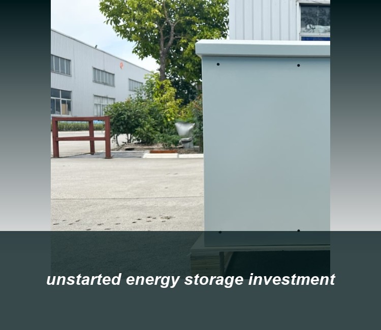 unstarted energy storage investment