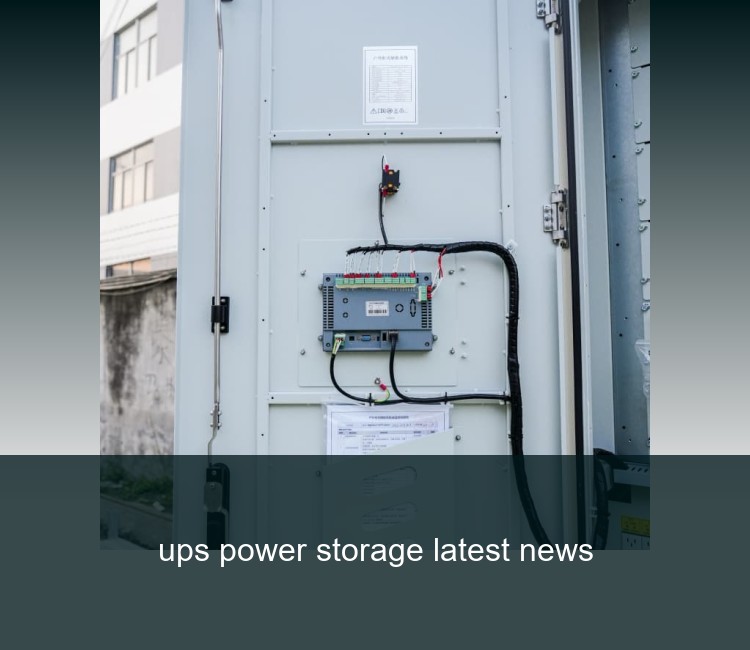 ups power storage latest news