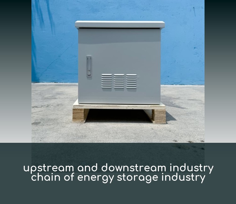 upstream and downstream industry chain of energy storage industry