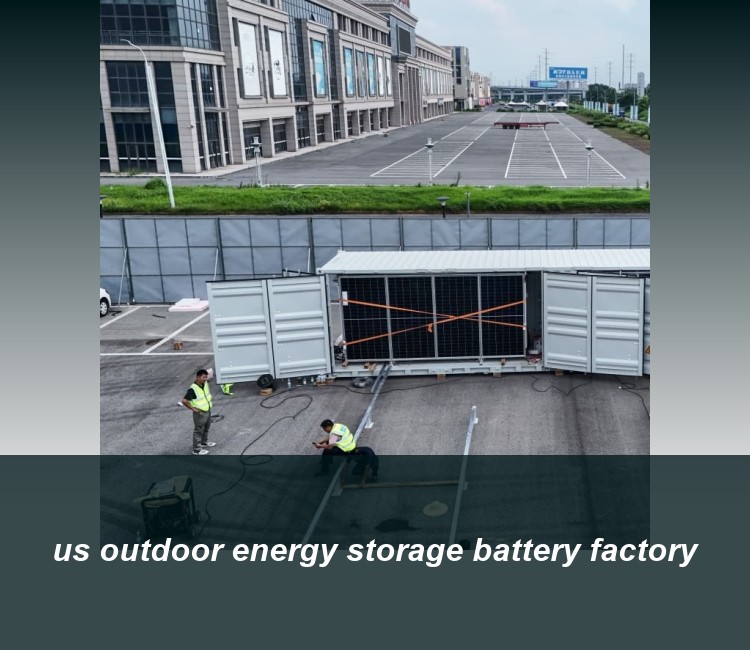 us outdoor energy storage battery factory
