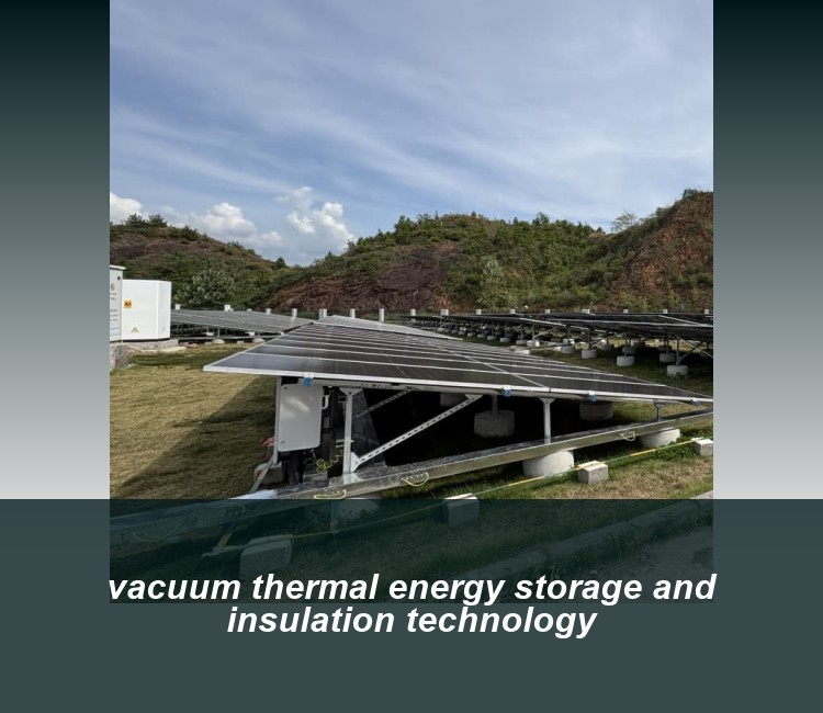 vacuum thermal energy storage and insulation technology