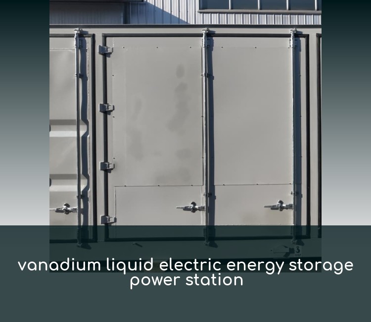 vanadium liquid electric energy storage power station