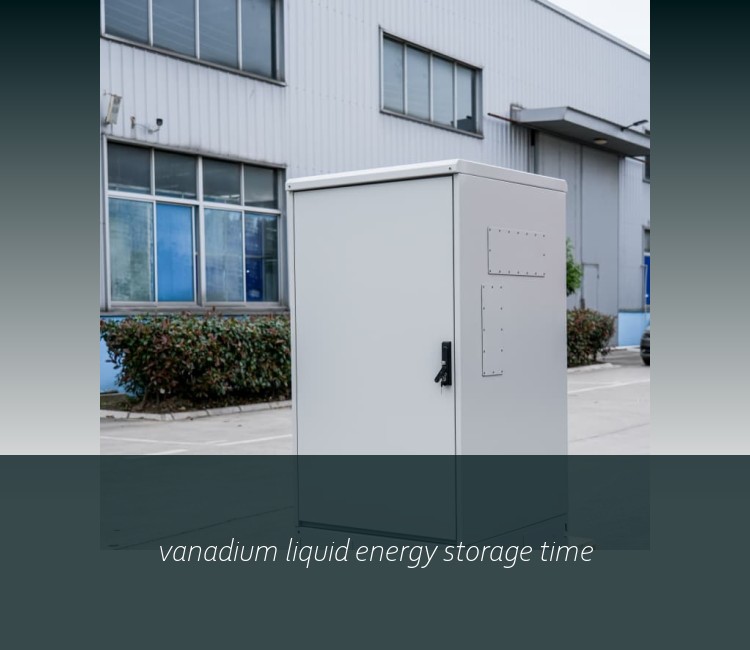 vanadium liquid energy storage time