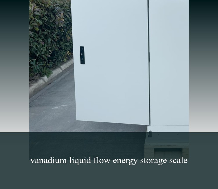 vanadium liquid flow energy storage scale