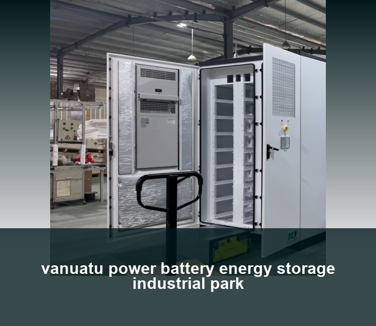 vanuatu power battery energy storage industrial park
