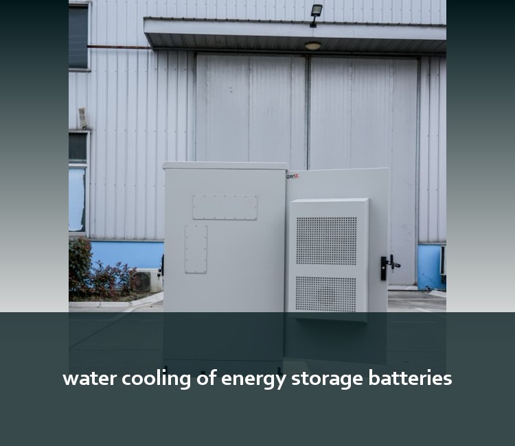 water cooling of energy storage batteries