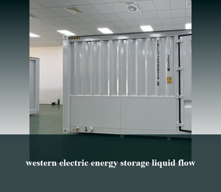 western electric energy storage liquid flow