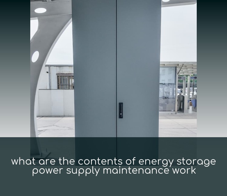 what are the contents of energy storage power supply maintenance work