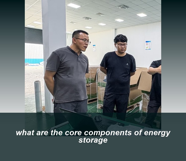what are the core components of energy storage