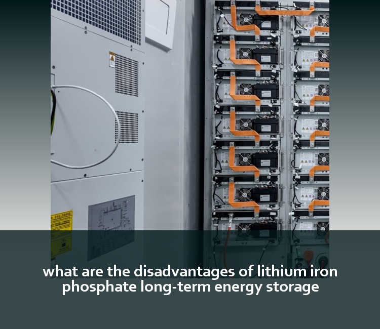 what are the disadvantages of lithium iron phosphate long-term energy storage