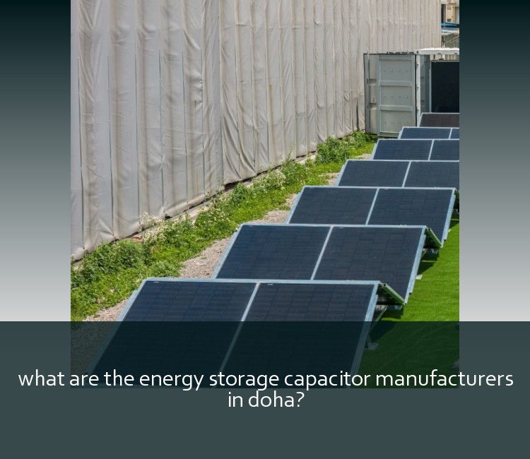 what are the energy storage capacitor manufacturers in doha?