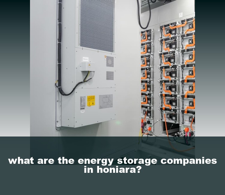 what are the energy storage companies in honiara?