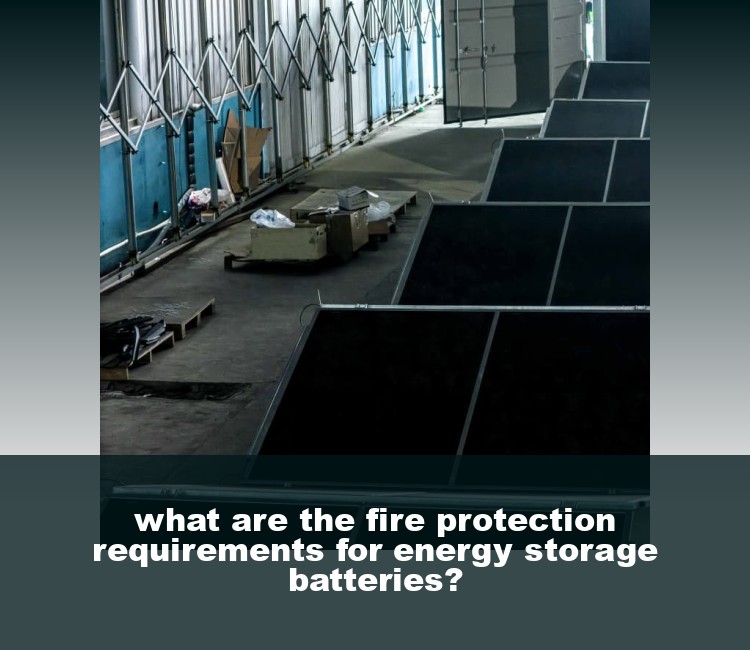 what are the fire protection requirements for energy storage batteries?