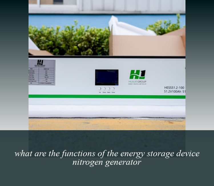 what are the functions of the energy storage device nitrogen generator