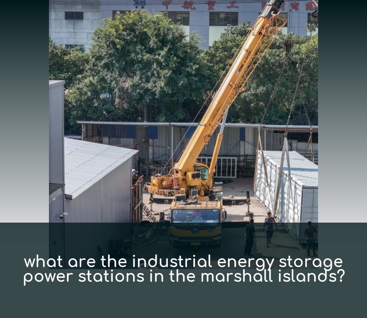 what are the industrial energy storage power stations in the marshall islands?