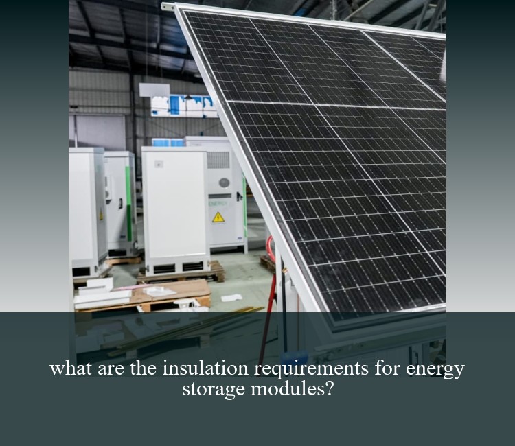 what are the insulation requirements for energy storage modules?