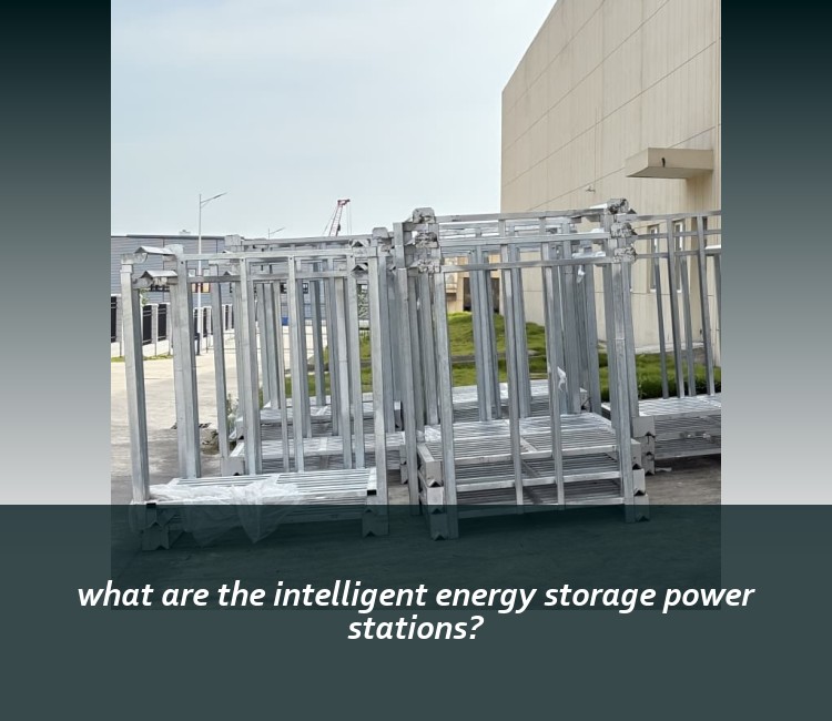 what are the intelligent energy storage power stations?