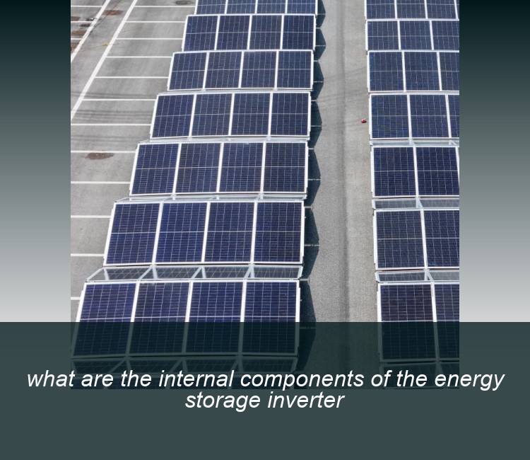 what are the internal components of the energy storage inverter