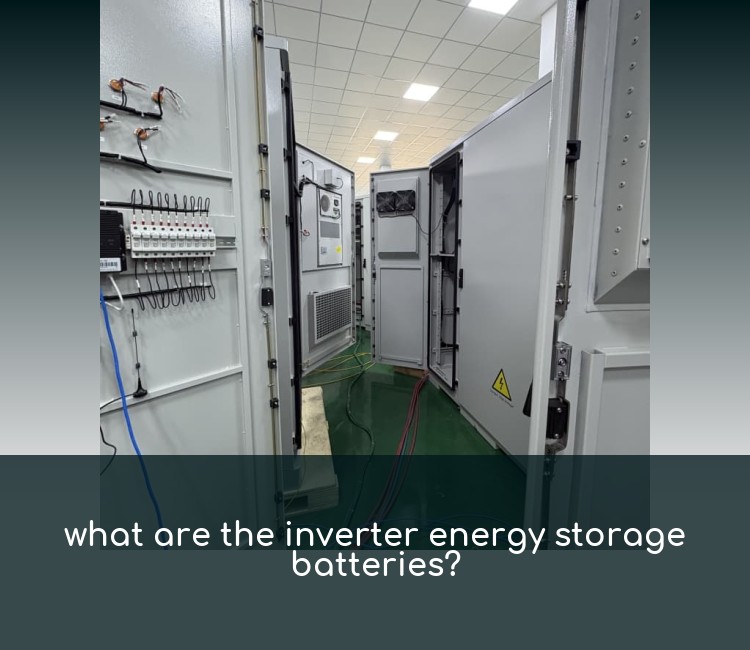 what are the inverter energy storage batteries?