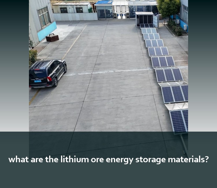 what are the lithium ore energy storage materials?