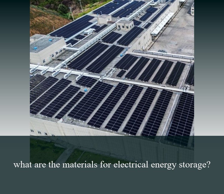 what are the materials for electrical energy storage?