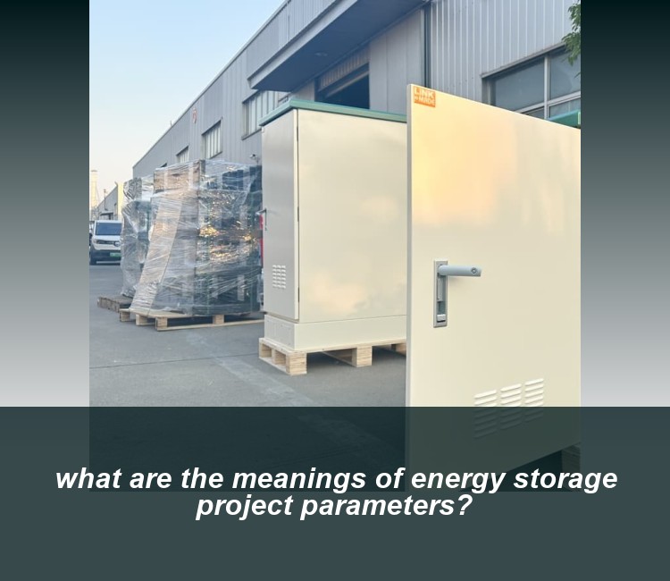 what are the meanings of energy storage project parameters?