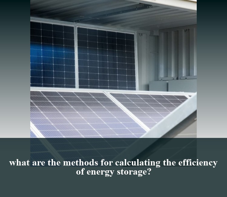 what are the methods for calculating the efficiency of energy storage?