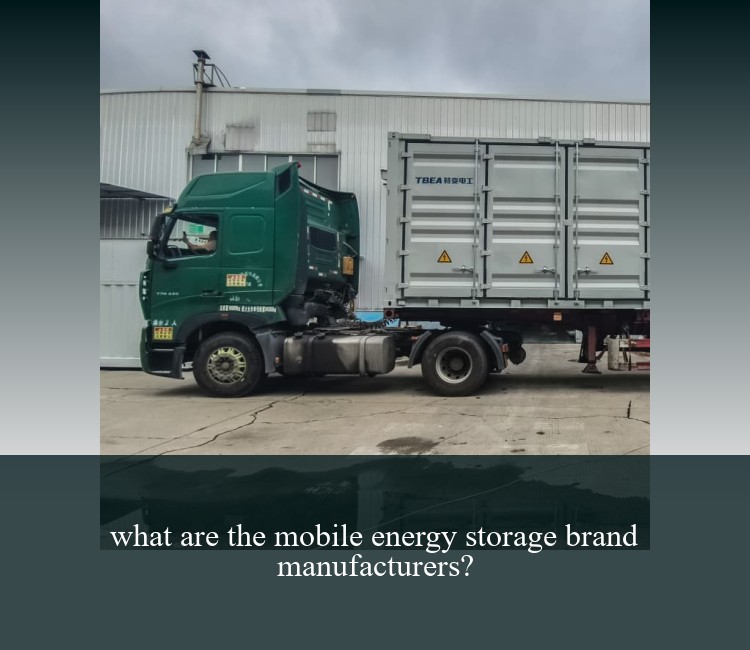 what are the mobile energy storage brand manufacturers?