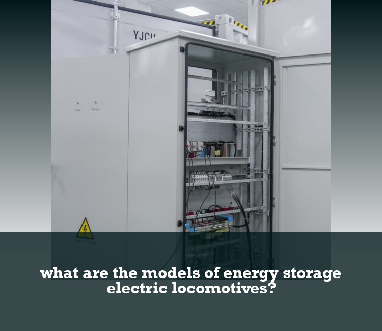 what are the models of energy storage electric locomotives?