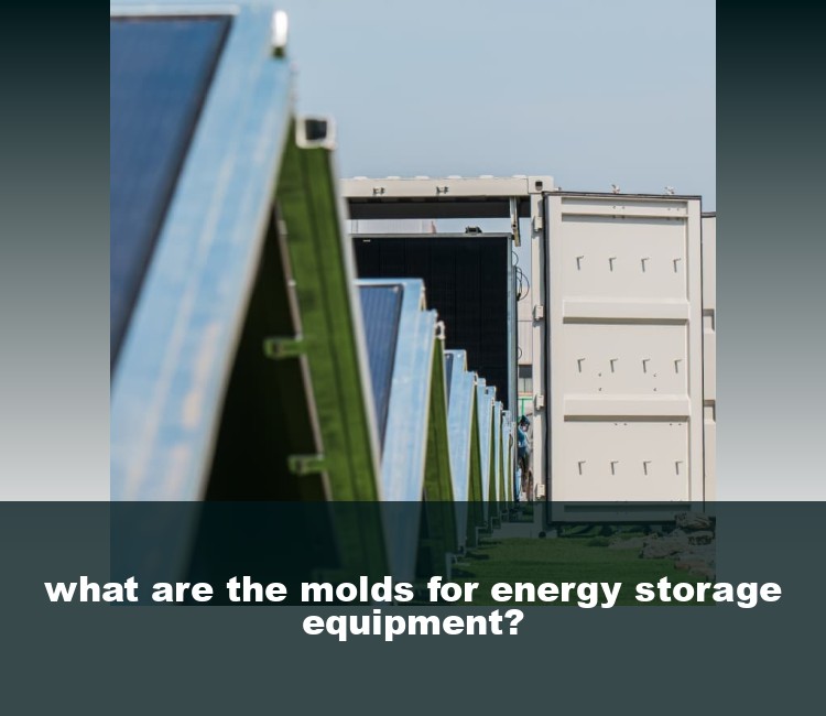 what are the molds for energy storage equipment?