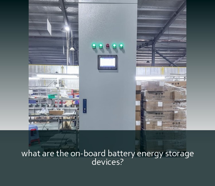 what are the on-board battery energy storage devices?
