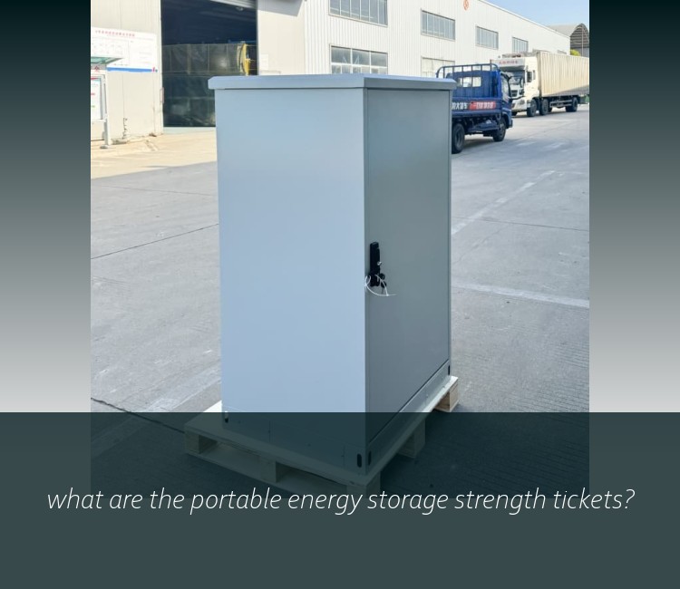 what are the portable energy storage strength tickets?