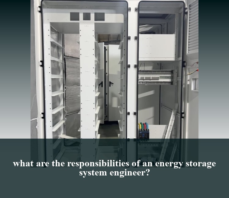 what are the responsibilities of an energy storage system engineer?