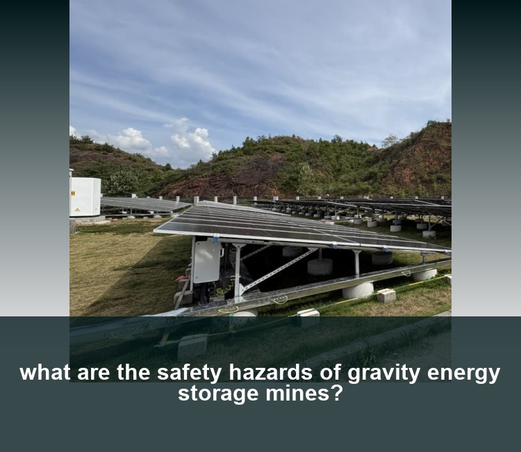 what are the safety hazards of gravity energy storage mines?