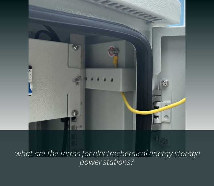 what are the terms for electrochemical energy storage power stations?