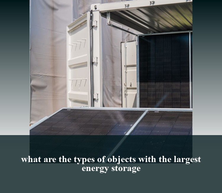 what are the types of objects with the largest energy storage