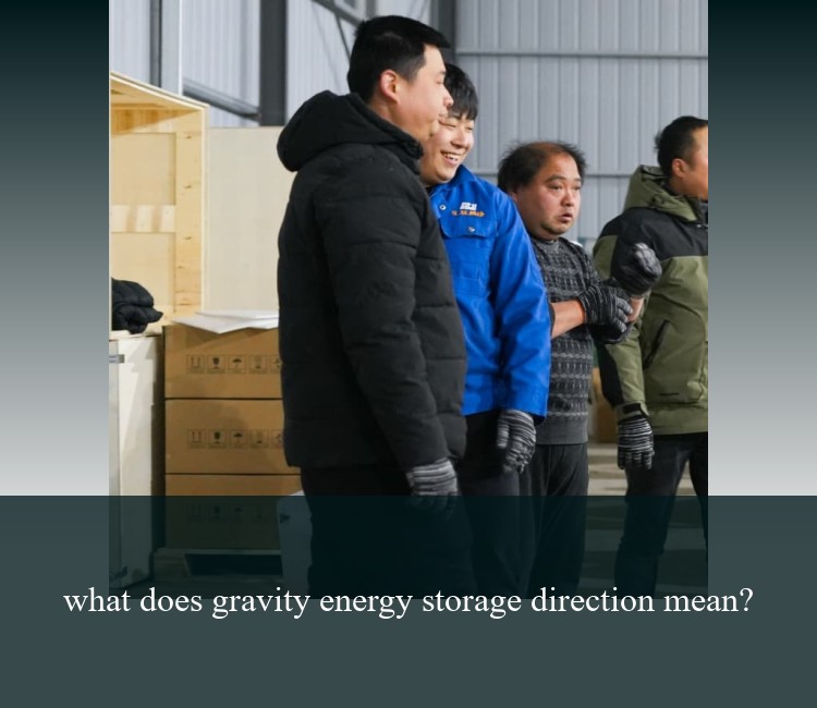 what does gravity energy storage direction mean?