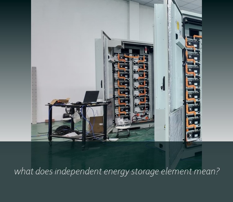 what does independent energy storage element mean?