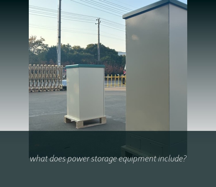what does power storage equipment include?