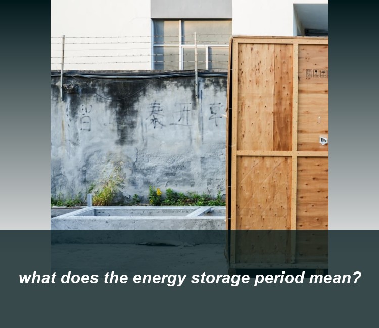 what does the energy storage period mean?