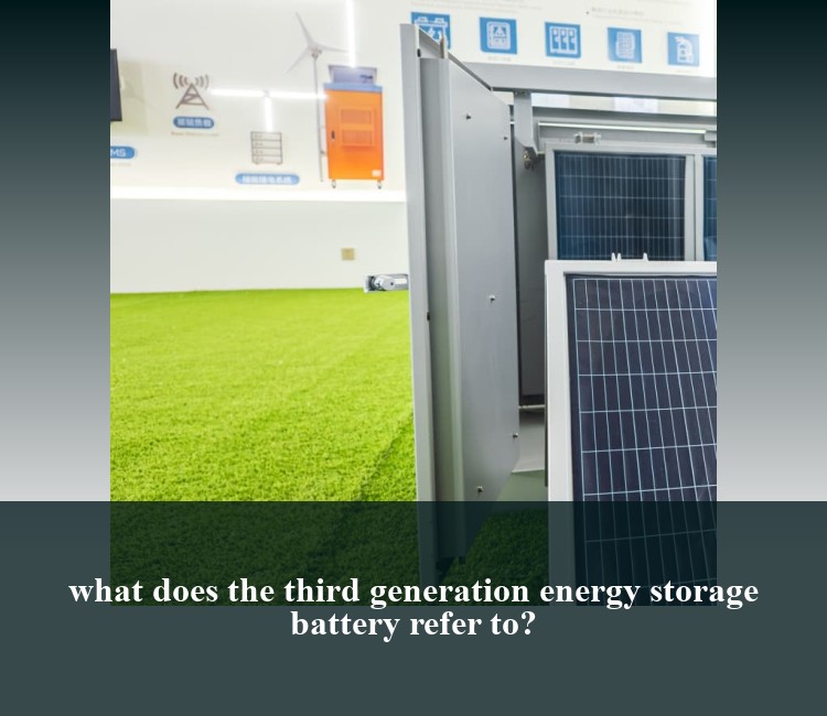 what does the third generation energy storage battery refer to?