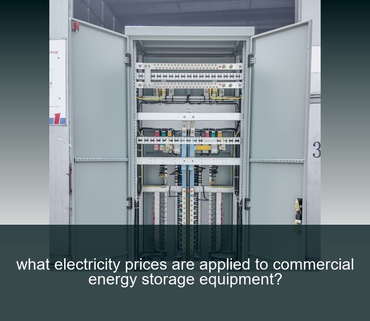 what electricity prices are applied to commercial energy storage equipment?