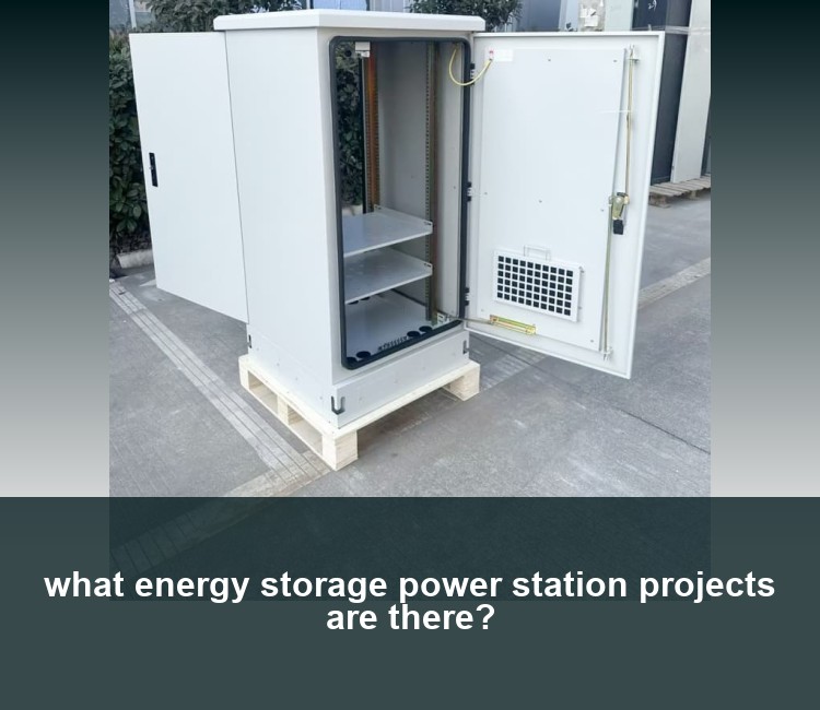 what energy storage power station projects are there?