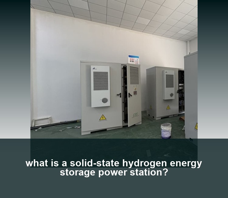 what is a solid-state hydrogen energy storage power station?