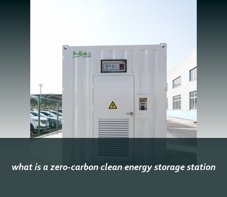 what is a zero-carbon clean energy storage station
