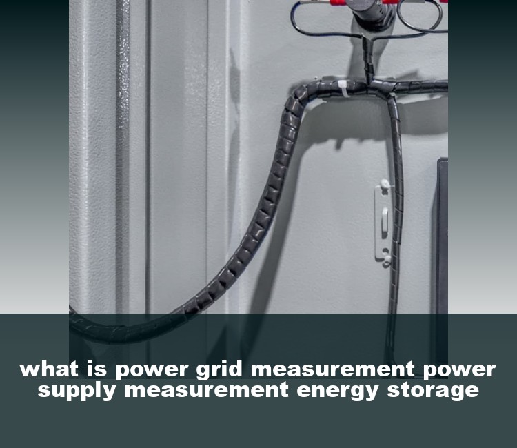 what is power grid measurement power supply measurement energy storage