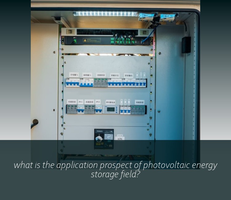 what is the application prospect of photovoltaic energy storage field?
